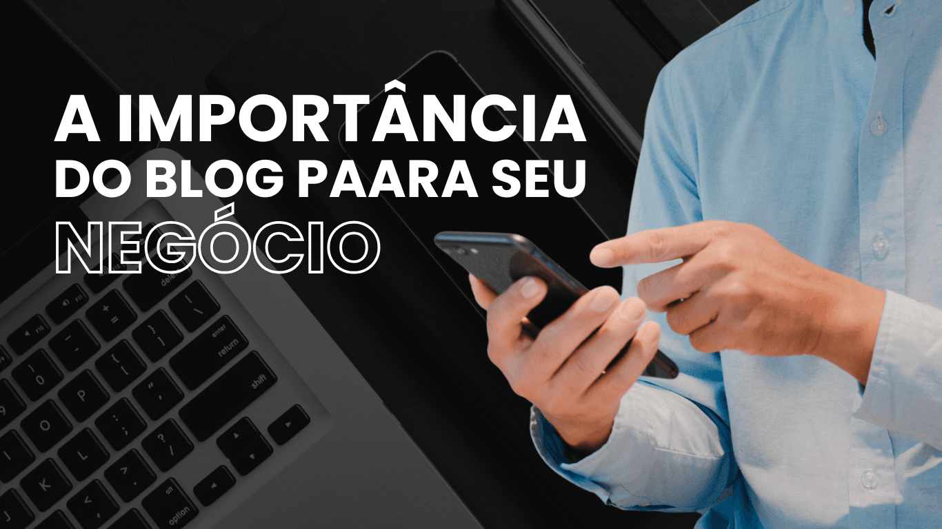 A Importância do Blog para Seu Negócio